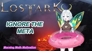 MORNING MOTH MOTIVATION, Lost Ark Edition: Leveling Builds- And Why You Should Ignore Them