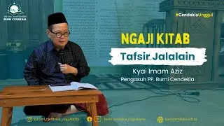 Ngaji Kitab Tafsir Jalalain: Bersama Kyai Imam Aziz