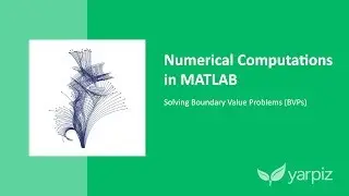 Solving Boundary Value Problems Using MATLAB