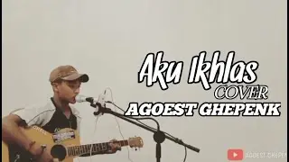 Aku ikhlas cover AGOEST GHEPENK