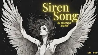 ‘Siren Song’ by Margaret Atwood (Poem: Season 7, Episode 6)