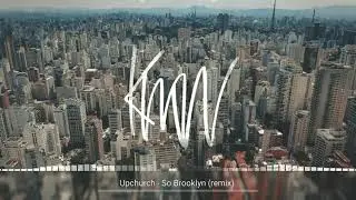 Upchurch - So Brooklyn (remix)