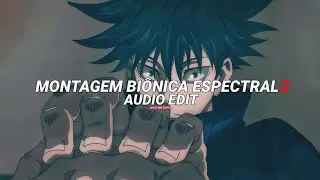 montagem biônica espectral 2 - [edit audio]