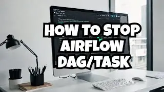 How To Stop Airflow DAG & Task Properly (Best Practices)