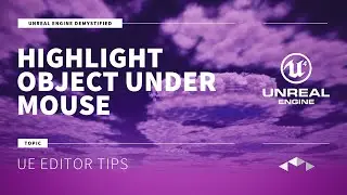 HIGHLIGHT OBJECT UNDER MOUSE - UNREAL ENGINE - UE4 - UE5