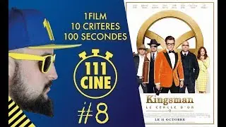 111CINE: #8 KINGSMAN 2 (SANS SPOIL) 1 critiques ciné en 100 secondes