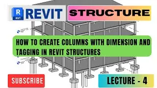 HOW TO CREATE COLUMNS WITH DIMENSION AND TAGGING IN REVIT STRUCTURES