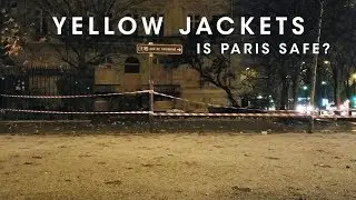 Yellow Jackets Protests in Paris - Is Paris Safe to Visit?