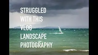 Struggled to VLOG my Landscape Photography trip on the Lake District , Switzerland (Schweiz)