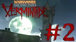 Elf Troubles - Warhammer: The End Times - Vermintide - Part 2