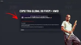 COMO TIRA GLOBAL FIVEM + HWID DO FIVEM / FARINHA 2.0