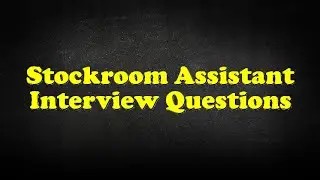 Stockroom Assistant Interview Questions