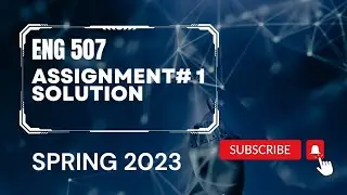 ENG507 assignment no 1 solution Spring 2023 💯 Correct