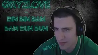 GRYZLOVE - Bim bim bam bam bum bum @the_barbarian
