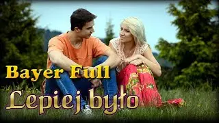 Bayer Full - Lepiej było, lepiej było (2012)