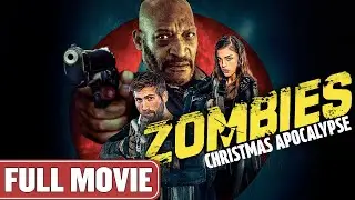 Surviving Christmas Takes on a Whole New Meaning | FULL HORROR MOVIE | Zombies: Christmas Apocalypse