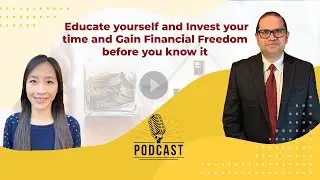 Educate yourself and Invest your time and Gain Financial Freedom before you know it by Aileen Prak