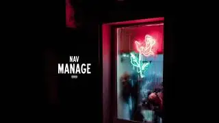 NAV - Manage [Finished Version] (Official Audio)
