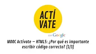 HTML5: ¿Por qué es importante escribir código correcto? (1/3)