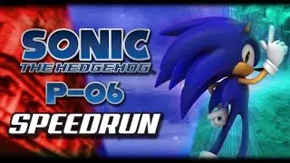 Sonic 06 PC P-06 v3.0 Speedrun (All Stages)