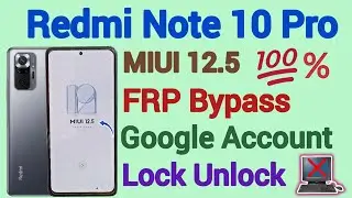 Redmi Note 10 Pro | FRP Bypass | MIUI 12.5 | Without Pc | Google Account Unlock | New Method | 2024.