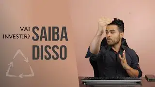 Duas coisas que você precisa saber antes de começar a investir
