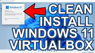 How To Do A Clean Install Of Windows 11 In Virtualbox Bypass TPM Secure Boot Processor Requirements