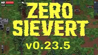Zero Sievert - v0.23.5 Gameplay | 2D Extraction Shooter