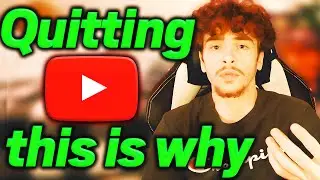 This is why I'm Quitting YouTube