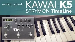 Nerding out with Kawai K5 and Strymon TimeLine Delay [demo]