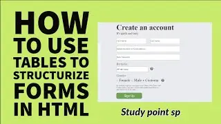 HTML-How to use tables to structurize Forms in Html?