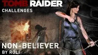 Tomb Raider (2013) 100% Walkthrough - Non-Believer Challenge (Mountain Base)
