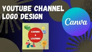 Creating a YouTube channel logo design from scratch using canva | 2023 |