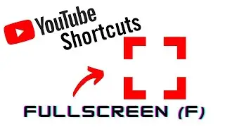 Youtube Full Screen Shortcut