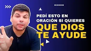 como pedirle a Dios que me ayude