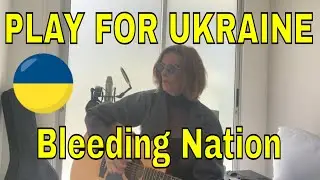 Bleeding Nation - Performed by Linda - Supporting Play for Ukraine