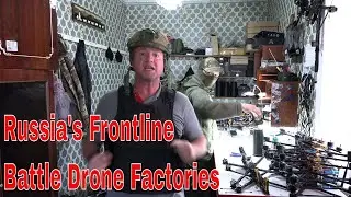 Inside Russia's Frontline Cutting-Edge Battle Drone Factories