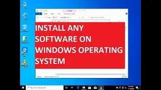 Software installation on Windows Operating System / How to Install Software