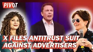 Elon Musk's Latest Lawsuit: X vs. Advertisers | Pivot