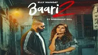 BAARI 2 - Elly Mangat ft. Shehnaaz Gill (LEAKED AUDIO) - GAME KILLERZ