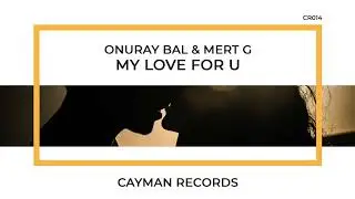 Onuray Bal & Mert G - My Love For U