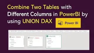 Combine Two Tables with Different Columns in PowerBI by using UNION DAX
