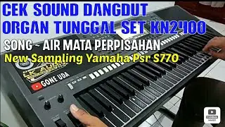Cek Sound || Dangdut Organ Tunggal Air Mata Perpisahan Style KN2400 Versi Yamaha Psr S770