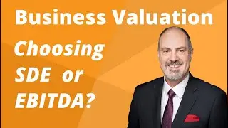 SDE v EBITDA.  Essential for Accurate Business Valuation.
