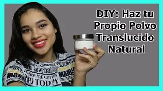 DIY: HAZ TU PROPIO POLVO TRANSLUCIDO CASERO!!