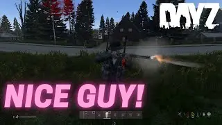 DayZ - What a lovely fella!