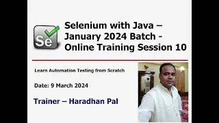 Selenium WebDriver with Java - Online Automation Testing Training - January 2024 Batch - Session 10