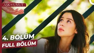 Aşk ve Umut 4. Bölüm