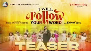 I’ll Follow Your Word –Children’s Day Song | OFFICIAL TEASER |Dr. Bavya Deril |God's Love Ministries