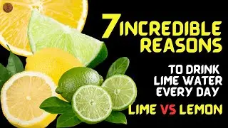 Lime health benefits - 7 incredible reasons to drink lime water every day.